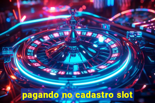 pagando no cadastro slot