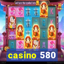 casino 580