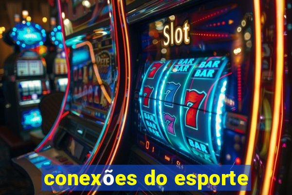 conexões do esporte