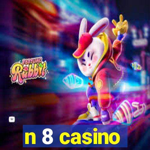 n 8 casino