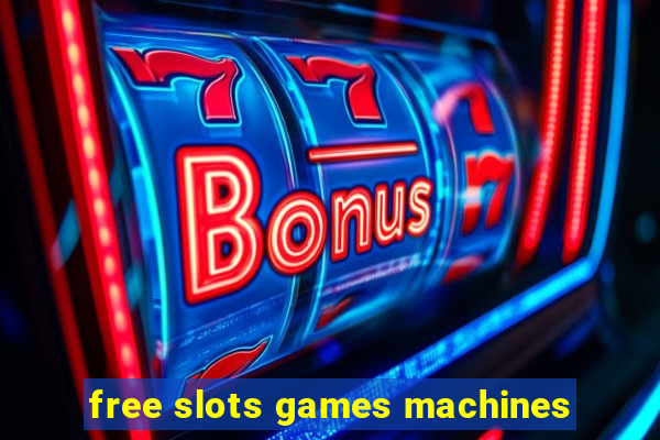 free slots games machines