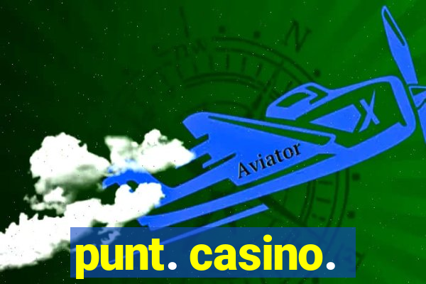 punt. casino.