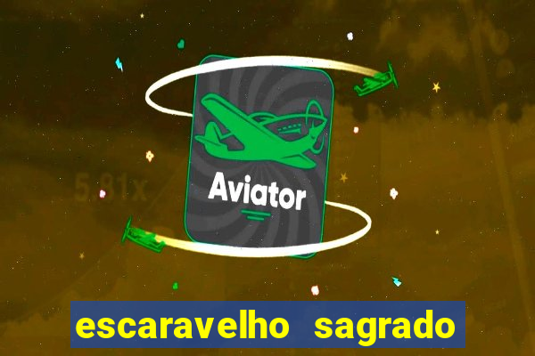 escaravelho sagrado e perigoso