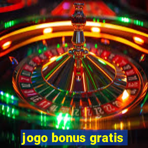 jogo bonus gratis