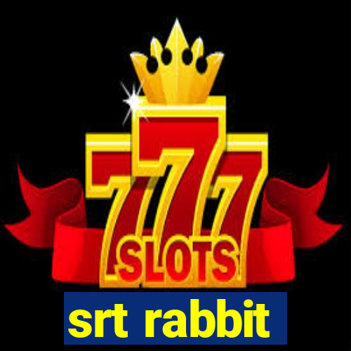 srt rabbit