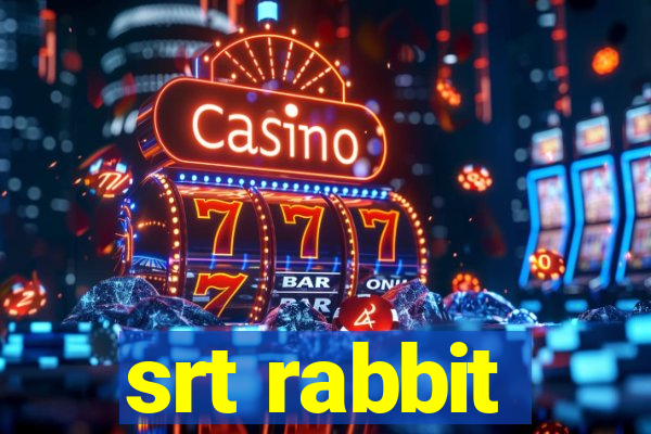 srt rabbit