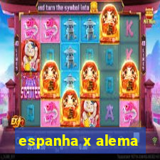 espanha x alema