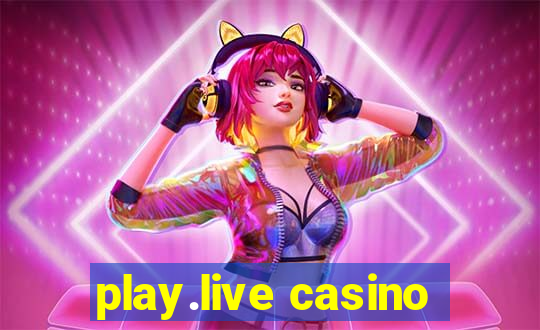 play.live casino