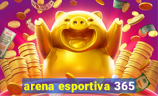 arena esportiva 365