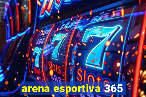 arena esportiva 365