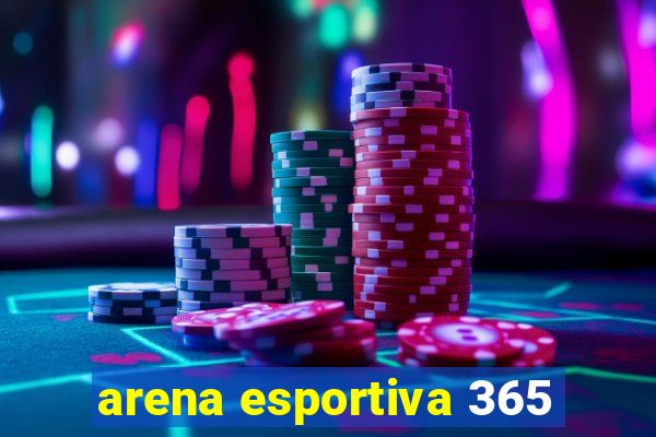 arena esportiva 365