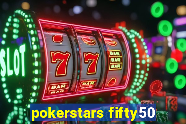 pokerstars fifty50