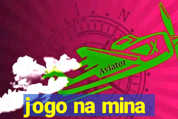 jogo na mina