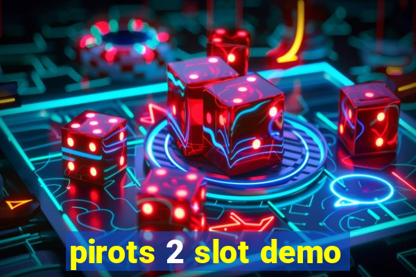 pirots 2 slot demo