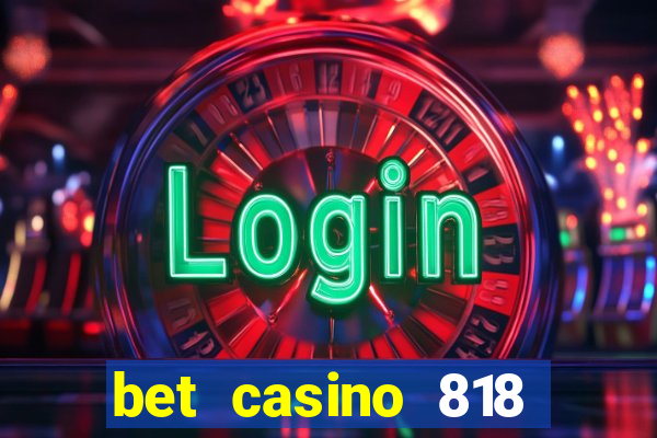 bet casino 818 paga mesmo