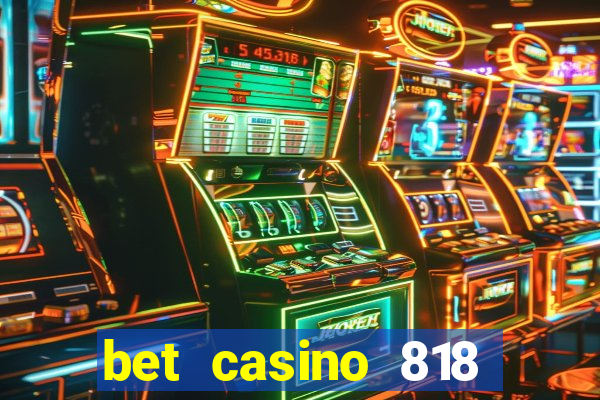 bet casino 818 paga mesmo