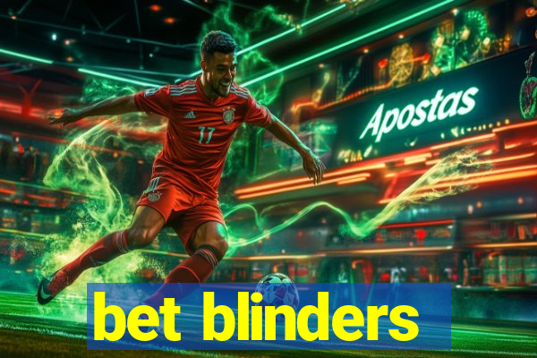 bet blinders