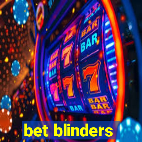 bet blinders