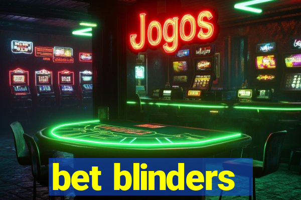 bet blinders