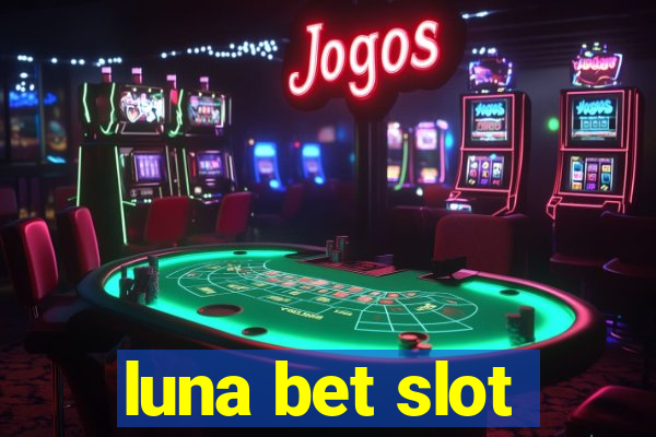 luna bet slot