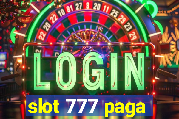 slot 777 paga