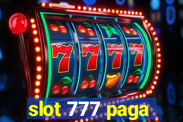 slot 777 paga