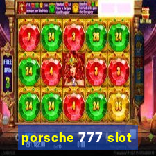 porsche 777 slot