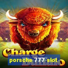 porsche 777 slot