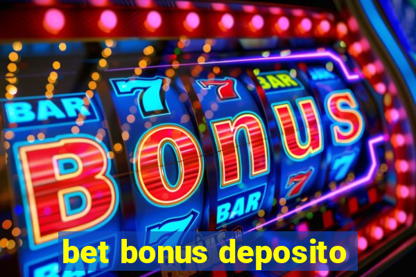 bet bonus deposito