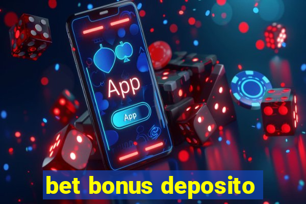 bet bonus deposito