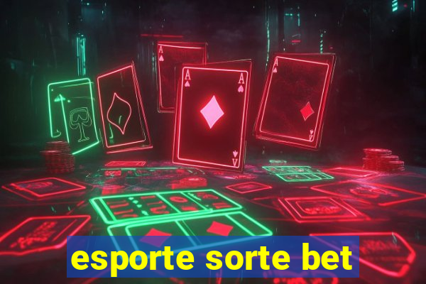 esporte sorte bet