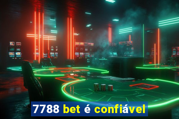 7788 bet é confiável