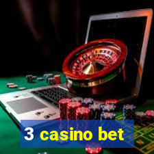 3 casino bet