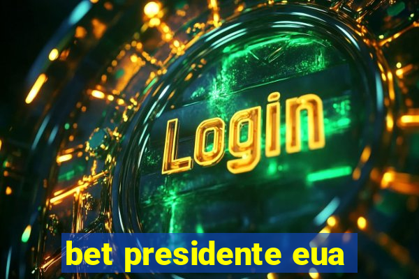 bet presidente eua