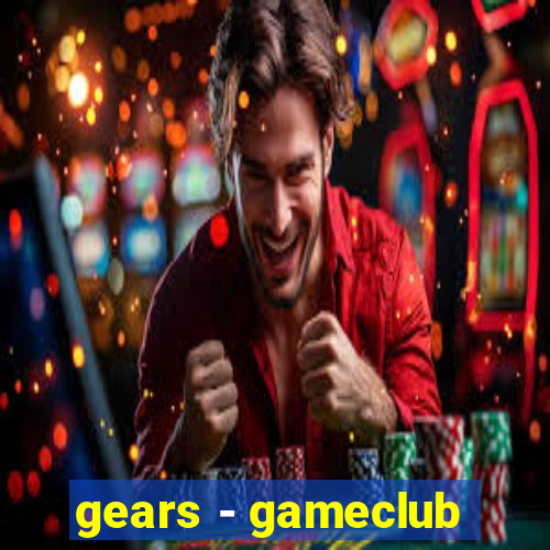 gears - gameclub