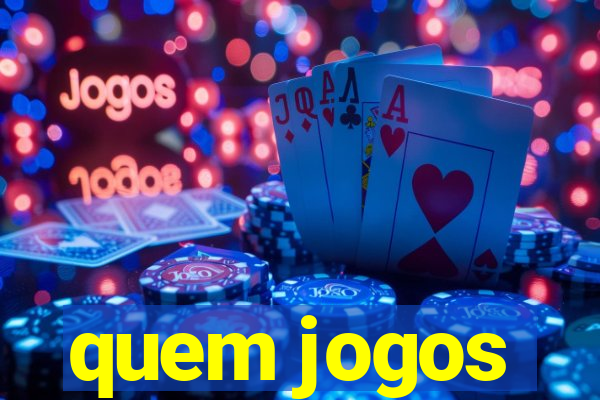 quem jogos