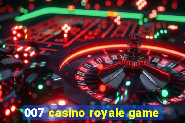 007 casino royale game