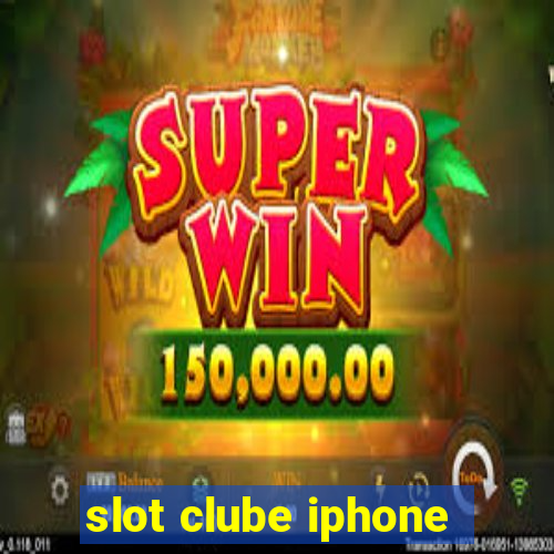 slot clube iphone