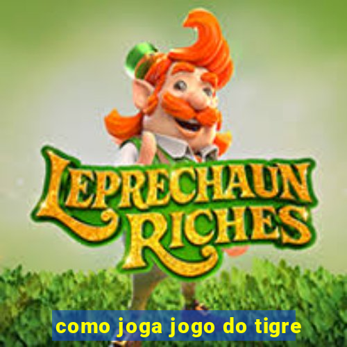 como joga jogo do tigre