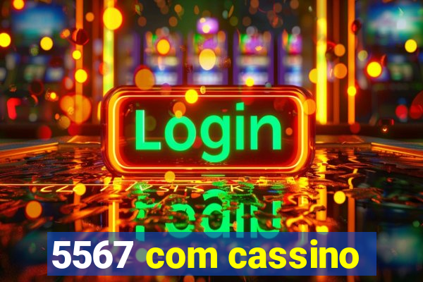 5567 com cassino