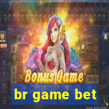 br game bet