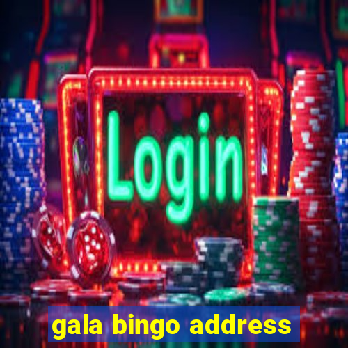 gala bingo address