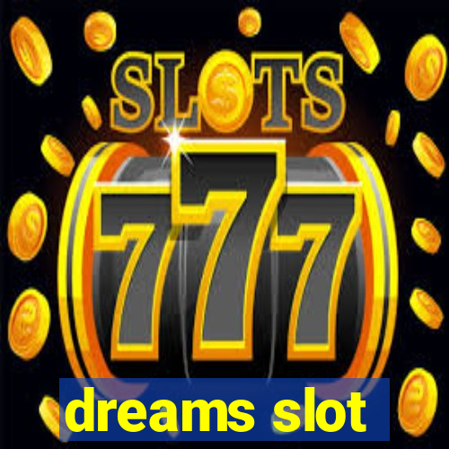 dreams slot