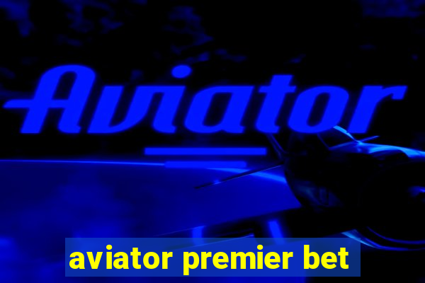 aviator premier bet