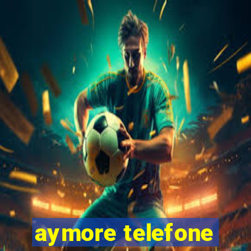 aymore telefone