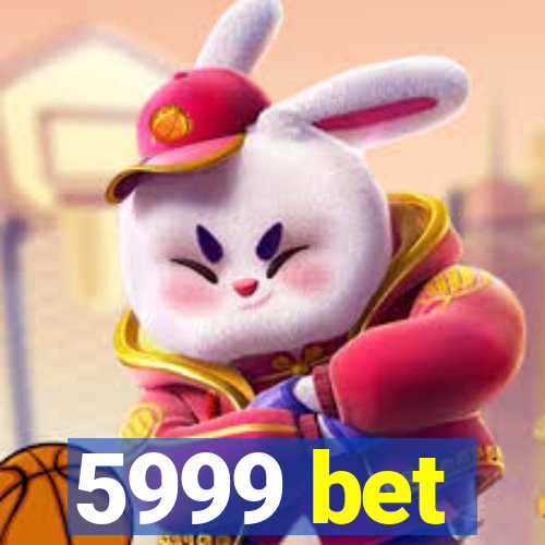 5999 bet