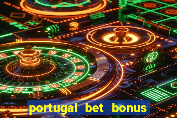 portugal bet bonus de cadastro