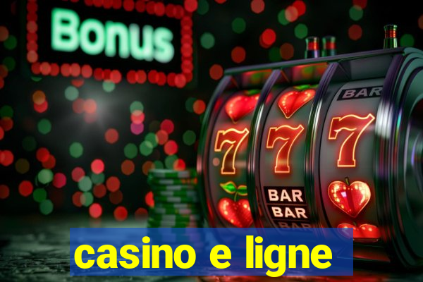 casino e ligne