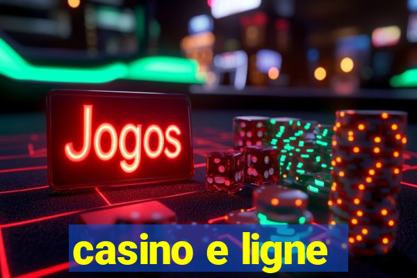 casino e ligne