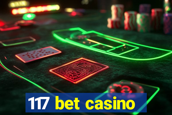 117 bet casino